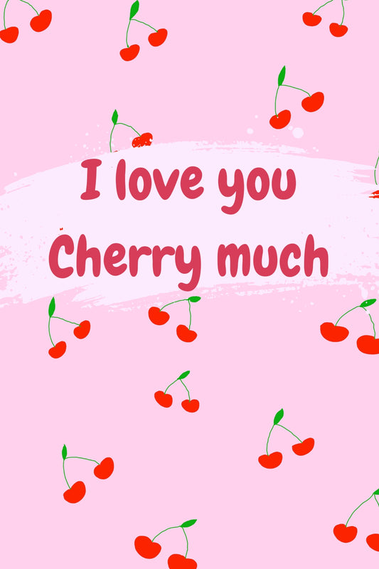 Wenskaart valentijn - Love you cherry much
