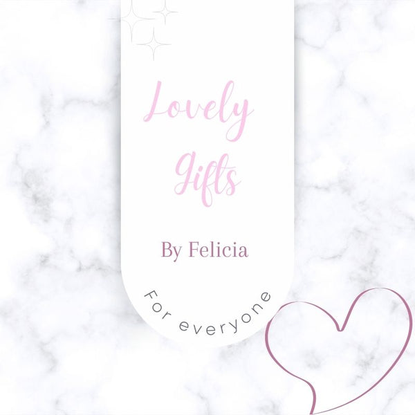 Lovely Gifts By Felicia