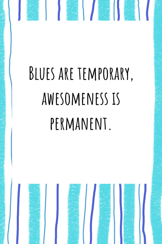 Wenskaart - Blues are temporary